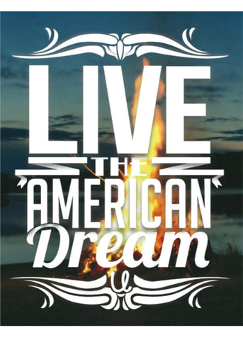 Live the American Dream BONFIRE