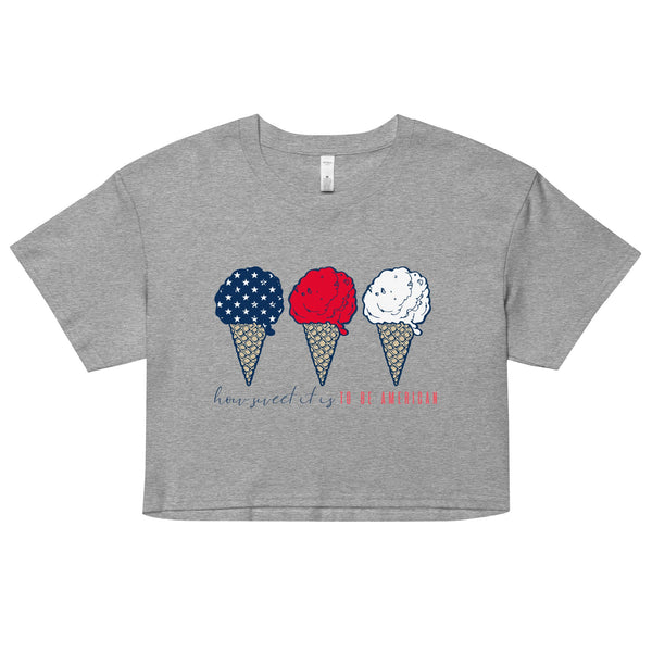'How Sweet It Is To Be American' Women's Crop Top