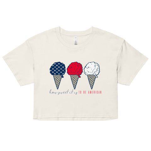 'How Sweet It Is To Be American' Women's Crop Top